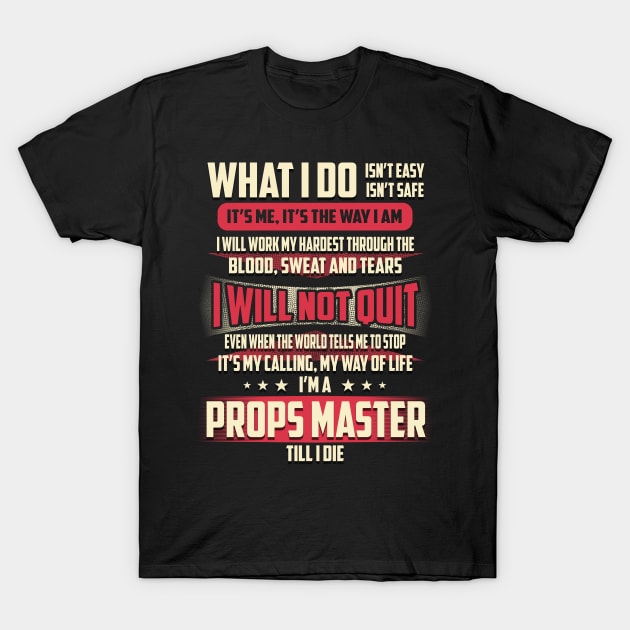 Props Master What i Do T-Shirt by Rento